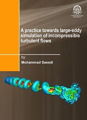 A practice towards large-eddy simulation of incompressibble turbulent flows